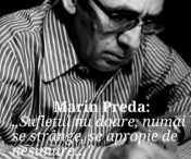 „Cine tradează, va fi tradat!” 20 de ganduri ale remarcabilului scriitor Marin Preda, concentrate in 20 de citate puternice