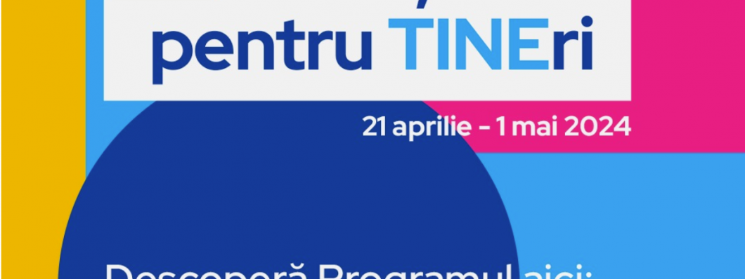 În perioada 21 aprilie – 1 mai are loc „Timișoara pentru TINEri!”