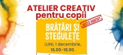 Atelier creativ de brățări și stegulețe și teatru interactiv pentru copii, în Iulius Town