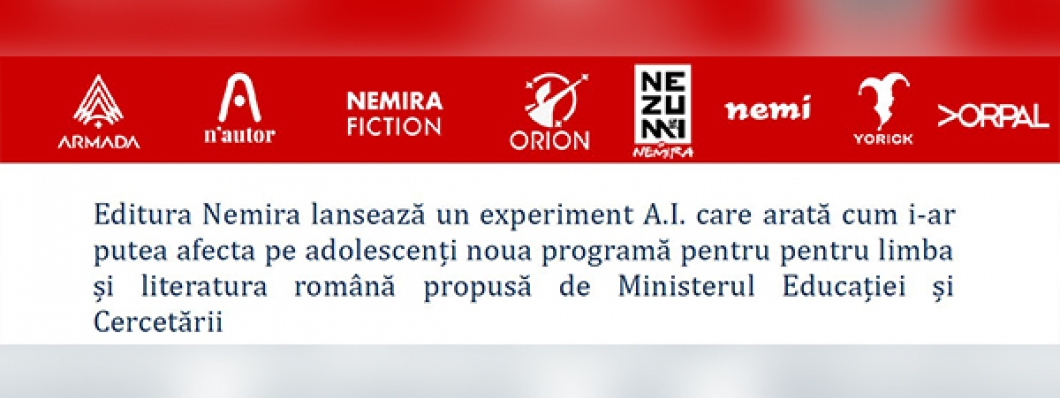 Editura Nemira lansează un experiment A.I. care arată cum i-ar putea afecta pe adolescenți noua programă pentru pentru limba și literatura română propusă de Ministerul Educației și Cercetării
