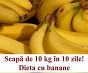 Dieta cu banane te ajuta sa dai jos 10 kg in 10 zile